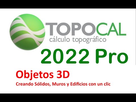 TopoCal 2022 — Objetos 3D: Muros, S&oacute;lidos y Edificios