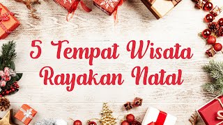 Rekomendasi Tempat Wisata Terbaik di Dunia yang Cocok untuk Merayakan Momen Spesial Natal