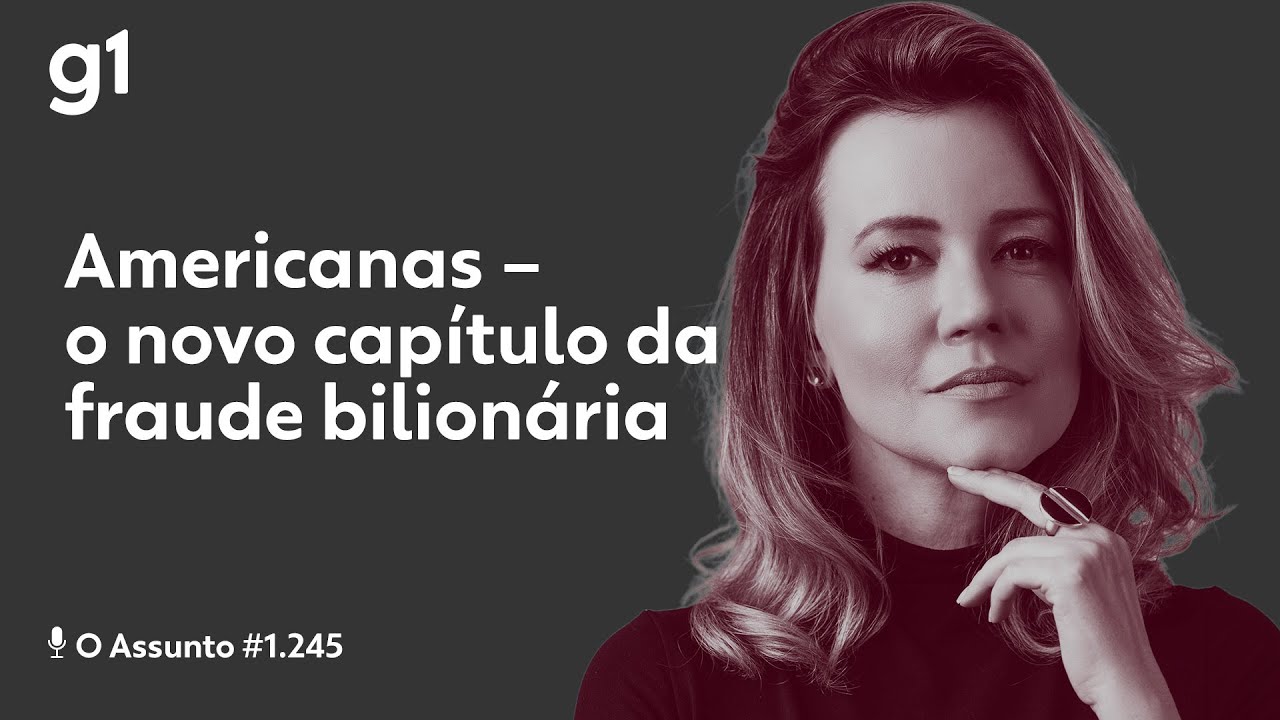 Americanas – o novo capítulo da fraude bilionária | O ASSUNTO