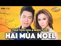 PBN 112 | Minh Tuyết & Trần Thái Hòa - Hai Mùa Noel