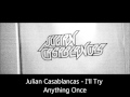 Julian Casablancas - I'll Try Anything Once.wmv ...