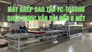 MÁY GHÉP CAO TẦN 6 MÉT FC-1060H6 - Máy ghép ván cao tần Made in Việt Nam