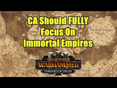 CA Should Focus On Immortal Empire Fully Now - Total War Warhammer 3