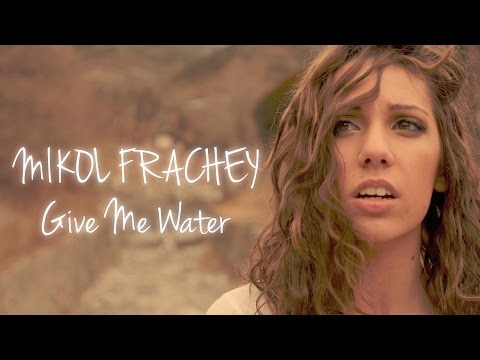 Mikol Frachey - Give Me Water OFFICIAL VIDEO