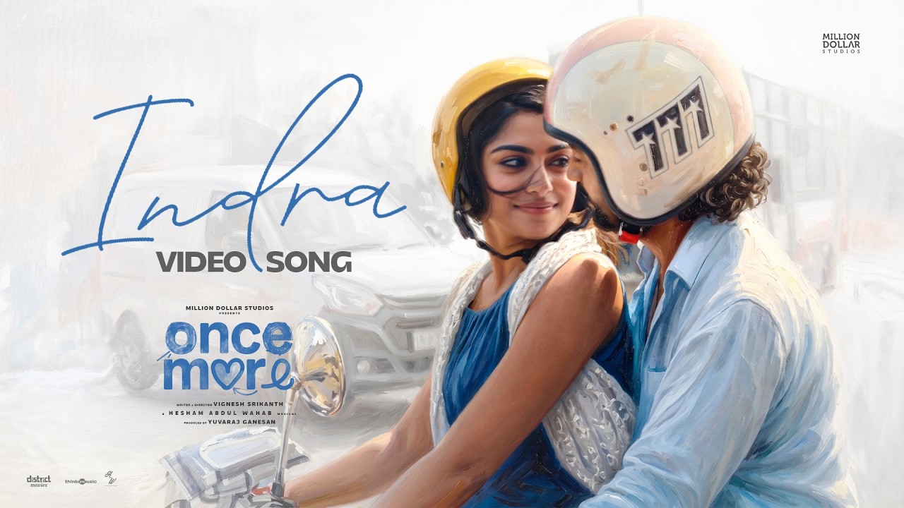 Indra Video Song | Once More | Arjun Das | Sona Olickal |Hesham|Hanan Shaah|Vignesh Srikanth|Yuvaraj