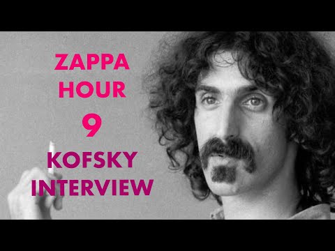 Zappa Hour 9 - The Kofsky interview