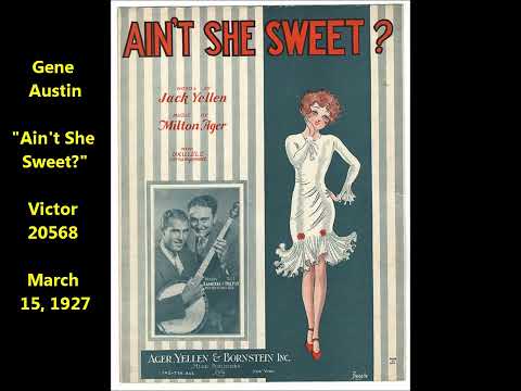Gene Austin "Ain't She Sweet?" (1927) FLAPPER SONG Roaring '20s Victor 20568 Jack Yellen Milton Ager