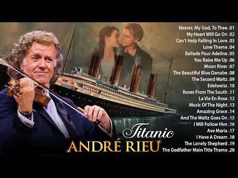 André Rieu best of love songs - André Rieu Greatest Hits Full Album 2023 - The best of André Rieu