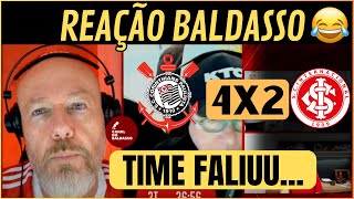 REAÇÕES  DO BALDASSO - REAÇÃO DO JOGO CORINTHIANS 4X2 INTER