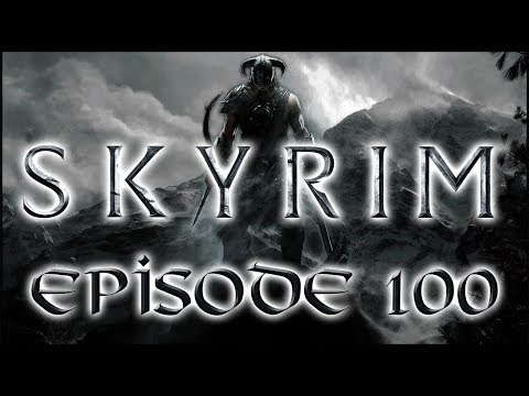 Let's Play Skyrim: Special Edition - Episode 100: "To Sovngarde!"