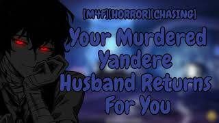 [M4F][Horror][Chasing] Murdered Yandere Husband Came back