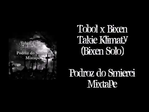 Tobol x Bixen - Takie Klimaty (Bixen Solo)