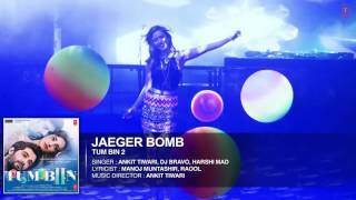 JAEGER BOMB Full Song Audio DJ Bravo, Ankit Tiwari, Harshi   Tum Bin 2