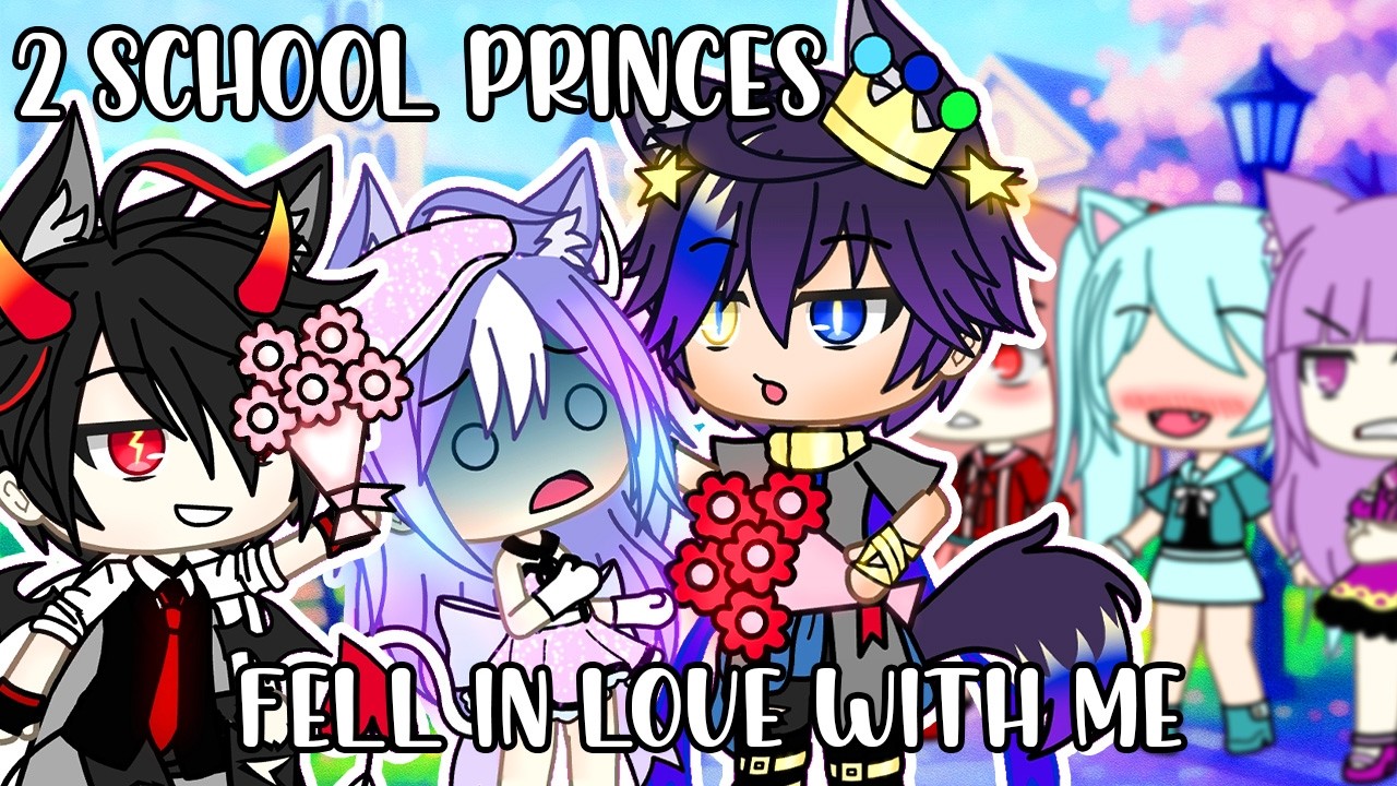 The 2 School Princes fell in LOVE with me... (Gacha Life)