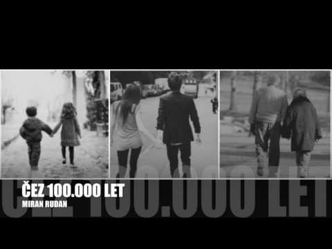 MIRAN RUDAN - Čez 100000 let