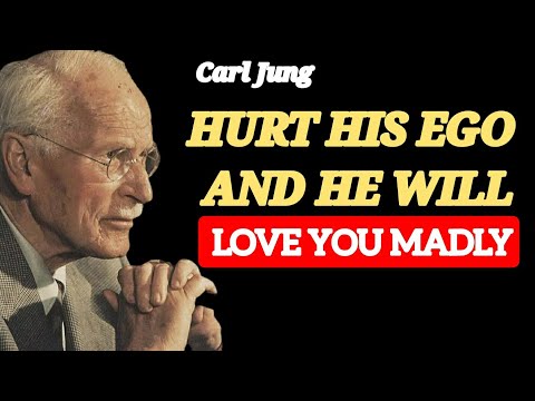 THE PSYCHOLOGICAL SECRET THAT MAKES A MAN LOVE YOU AFTER YOU HURT HIS EGO | Carl Jung