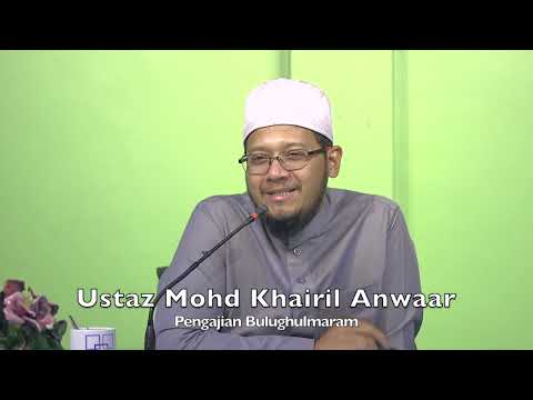 20230515 Ustaz Mohd Khairil Anwaar : Pengajian Bulughulmaram