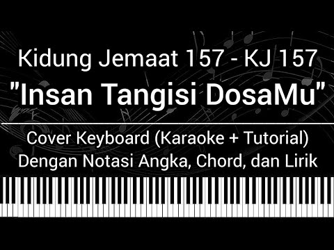 KJ 157 - Insan, Tangisi Dosamu (Not Angka, Chord, Lirik) Cover Keyboard (Karaoke + Tutorial)