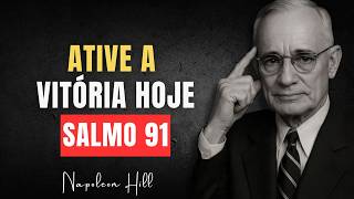 Faça Isso Logo Cedo e Ative a Vitória Pela Fé com o SALMO 91 | Napoleon Hill
