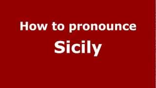 How to pronounce Sicily