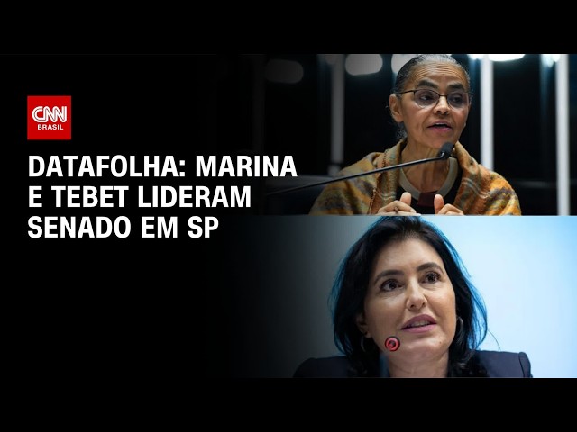 Datafolha: Marina e Tebet lideram disputa ao Senado em São Paulo | CNN NOVO DIA
