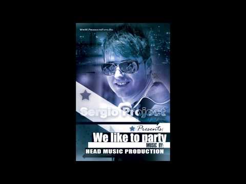 Sergio Project - We Like To Party