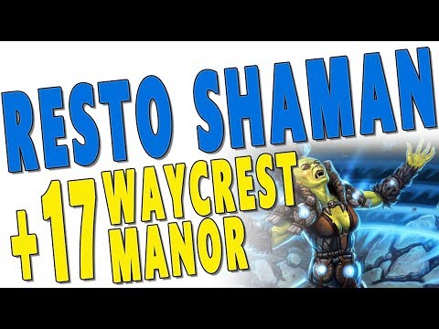 BfA 8.1.5 Resto Shaman M+ | Mythic Waycrest Manor +17 | WoW: Battle for Azeroth