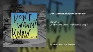 Maroon 5 - Don&#39;t Wanna Know (No Rap Version)