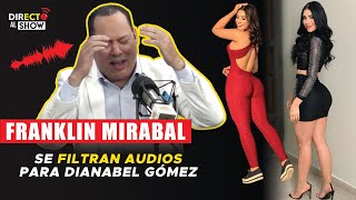 Se filtran audios de FRANKLIN MIRABAL para Dianabel – Directo al Show