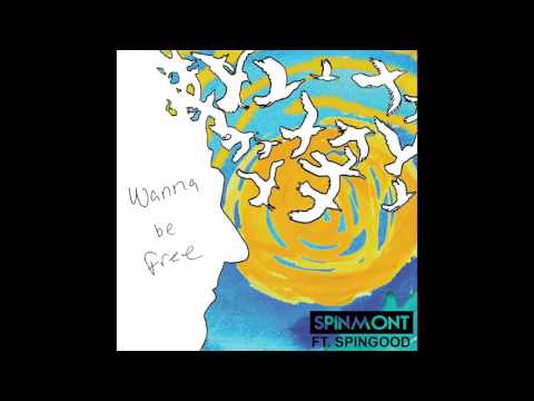 Spinmont - Wanna Be Free (feat. Spingood)