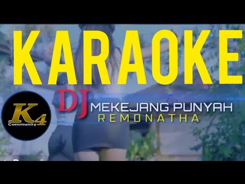 DJ Mekejang Punyah || Remonatha || Karaoke || Mines One Official