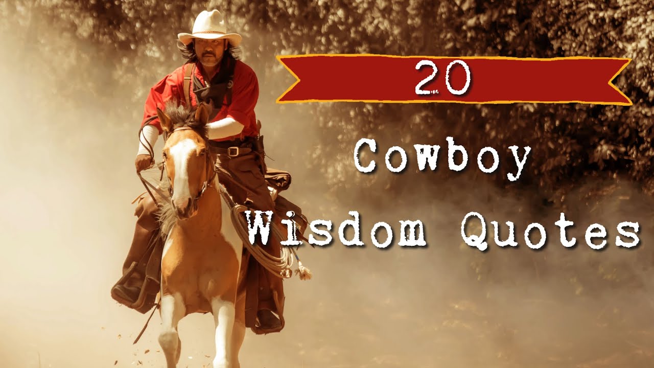 20 Cowboy Wisdom Quotes from the Wild West