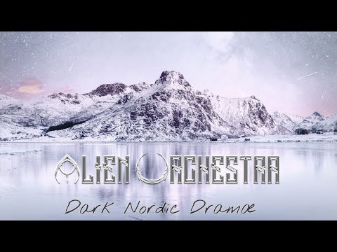 ALIEN ORCHESTRA - Dark Nordic Dramæ
