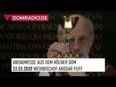 Abendmesse aus dem Kölner Dom Weihbischof Ansgar Puff am 23.03.2020