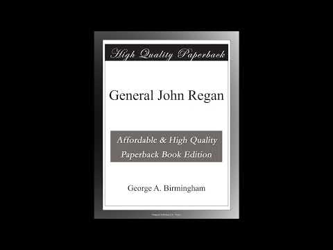General John Regan by George A. Birmingham — free full audiobook