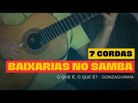 BAIXARIAS NO SAMBA - O que é, O que é? (Gonzaguinha) by Alessandro Penezzi (7 strings)