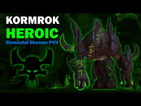 Kormrok Heroic - Elemental Shaman POV