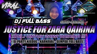 Download lagu DJ JUSTICE FOR ZARA QAIRINA VIRAL 2025 | GEMPAR FULL BASS KARNAVAL | BY 88 UNITY PROJECT OFFCIAL  mp3