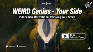 Download lagu Weird Genius - Your Side | Indonesian Motivational Version mp3