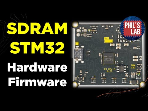 (Sponsored) SDRAM Hardware & Firmware Tutorial (STM32) - Phil's Lab #80