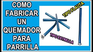 cómo fabricar un quemador para parrilla