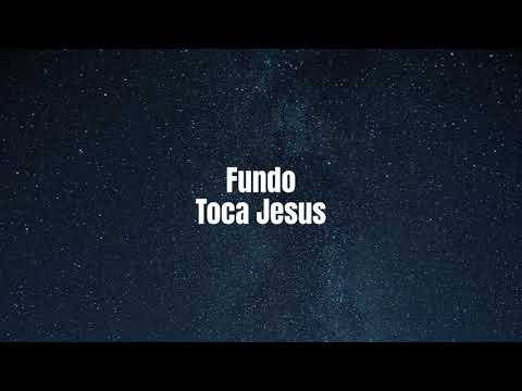 Fundo Toca Jesus - Fondo Toca Jesús