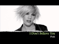 Pink - I Don't Believe You 