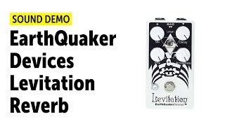 EarthQuaker Devices Levitation - What To Know & Where To Buy EarthQuaker Devices Levitation - What To Know & Where To Buy