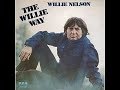 You Left Me A Long, Long Time Ago~Willie Nelson - uronthehill You Left Me A Long, Long Time Ago~Willie Nelson