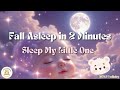 Sleep My Little One Babies Fall Asleep In 2 Minutes 2025 Most Peaceful Lullaby
