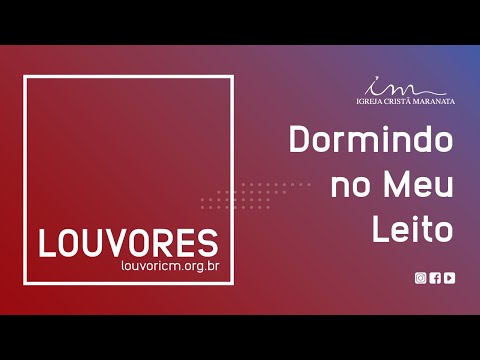 LOUVOR - Dormindo no Meu Leito (Jerusalém, Cidade Santa) - Igreja Cristã Maranata