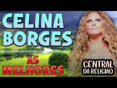 CELINA BORGES - AS MELHORES, LOUVORES DE IGREJA