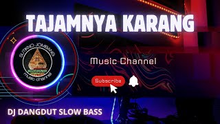 Download lagu DJ -TAJAMNYA KARANG ( dj slow bas ) mp3 Download lagu DJ -TAJAMNYA KARANG ( dj slow bas ) mp3
