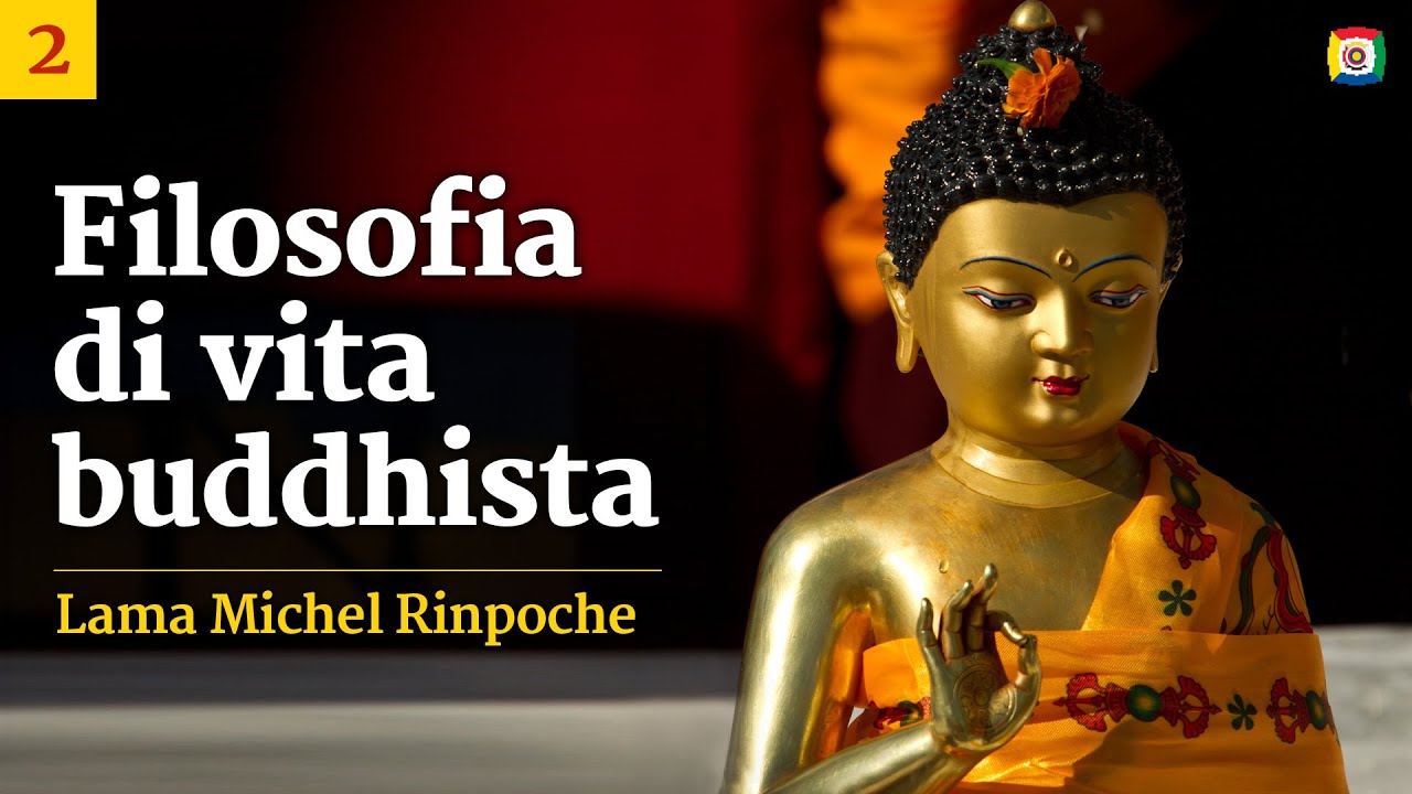 Buddhist Philosophy course :a way to know better oneself and the world in which we live  - part 2